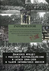 Informator o nielegalnych antypaństwowych organizacjach i bandach zbrojnych działających w Polsce Ludowej w latach 1944-1956 -  - książka