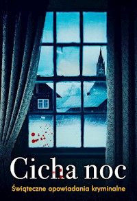 Cicha noc. Świąteczne opowiadania kryminalne -  - ebook