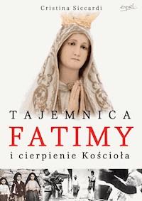 Tajemnica Fatimy i cierpienie Kościoła - Cristina Siccardi - ebook + książka