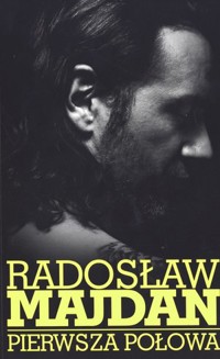 Pierwsza połowa. Wywiad rzeka z Radosławem Majdanem - Radosław Majdan - książka