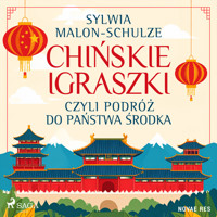Chińskie igraszki czyli podróż do Państwa Środka - Sylwia Malon-Schulze - audiobook