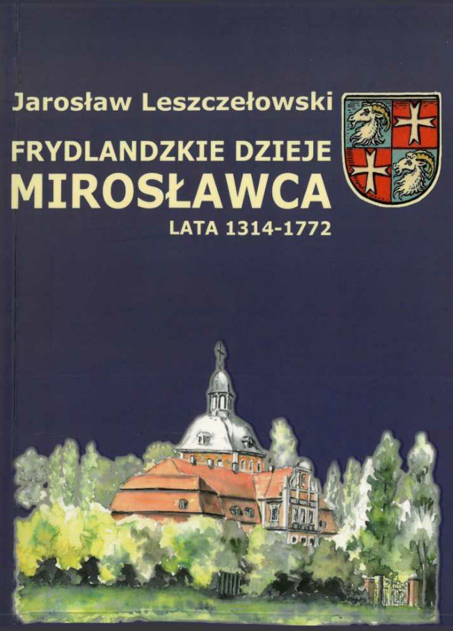Okładka:Frydlandzkie dzieje Mirosławca. Lata 1314-1772 