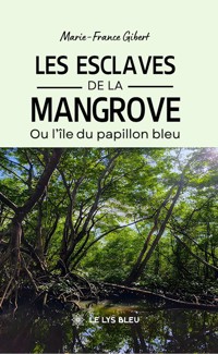 Les esclaves de la mangrove - Marie-France Gibert - ebook