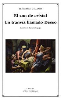 El zoo de cristal; Un tranvía llamado Deseo - Williams Tennessee - ebook