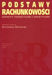 Podstawy rachunkowości Aspekty teoretyczne i praktyczne -  - książka
