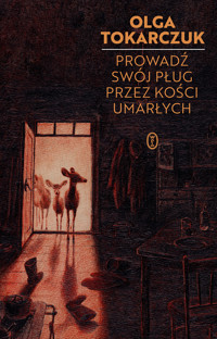 Prowadź swój pług przez kości umarłych - Olga Tokarczuk - ebook + audiobook + książka