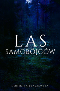 Las Samobójców Tom 1 - Płaszewska Dominika - ebook