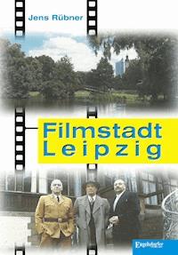 Filmstadt Leipzig - Jens Rübner - ebook
