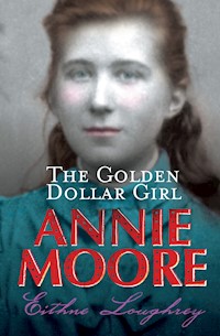 Annie Moore: The Golden Dollar Girl - Eithne Loughrey - ebook