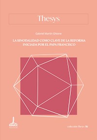 La sinodalidad como clave de la reforma iniciada por el papa Francisco - Gabriel Martín Ghione - ebook