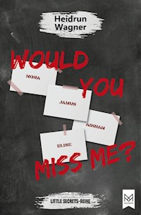 Would You Miss Me? - Heidrun Wagner - ebook