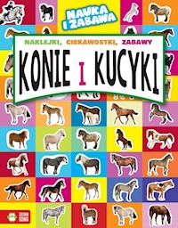Nauka i zabawa Konie i kucyki - Maruszczak Marta - książka