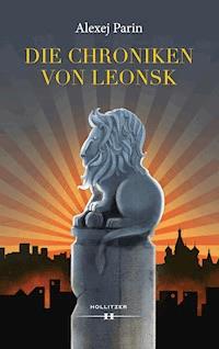Die Chroniken von Leonsk - Alexej Parin - ebook