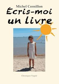 Écris-moi un livre - Michel Cornillon - ebook