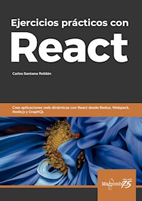 Ejercicios prácticos con React - Carlos Santana Roldán - ebook
