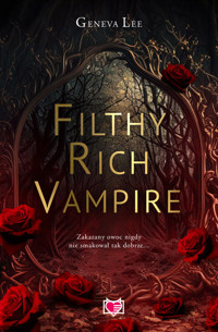 Filthy Rich Vampires. Tom 1 - Geneva Lee - ebook + książka