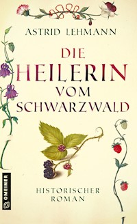 Die Heilerin vom Schwarzwald - Astrid Lehmann - ebook