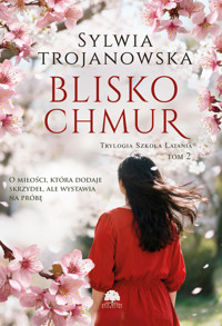 Blisko chmur. Trylogia Szkoła Latania. Tom 2 - Sylwia Trojanowska - książka