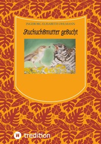 Kuckucksmutter gesucht - Ingeborg Elisabeth Ohlmann - ebook