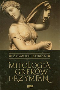 Mitologia Greków i Rzymian - Zygmunt Kubiak - ebook + książka
