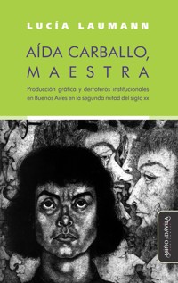 Aída Carballo, maestra - Lucía Laumann - ebook