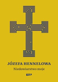 Niedowiarstwo moje - Hennelowa Józefa - książka