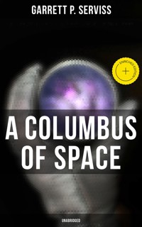 A Columbus of Space (Unabridged) - Garrett P. Serviss - ebook