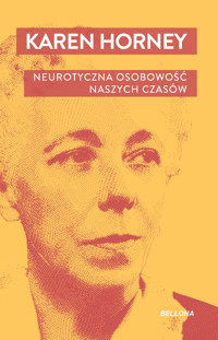 Neurotyczna osobowość naszych czasów - Horney Karen - ebook