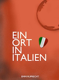 Ein Ort in Italien - Emmi Ruprecht - ebook