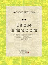 Ce que je tiens à dire - Ligaran - ebook