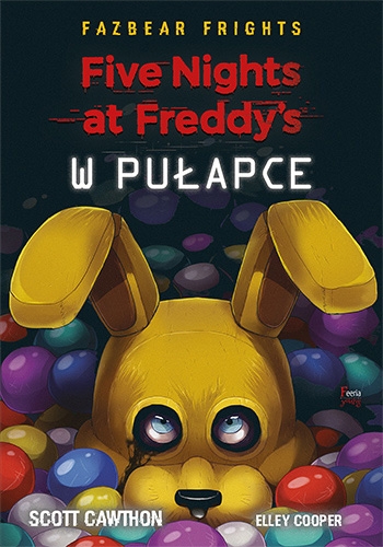 Five Nights At Freddy`s. W pułapce (wydanie specjalne) - Scott Cawthon, Elley Cooper - książka