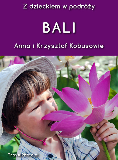 Okładka książki Z DZIECKIEM W PODRÓŻY - BALI