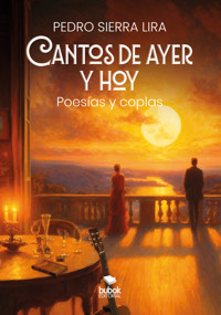 Cantos de ayer y hoy - Pedro Sierra Lira - ebook