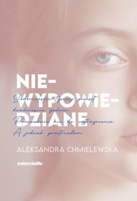 Niewypowiedziane - Aleksandra Chmielewska - ebook + audiobook + książka