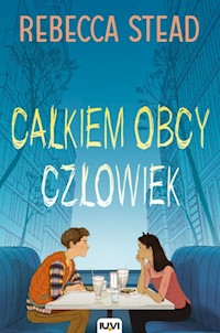 Całkiem obcy człowiek - Rebecca Stead - książka