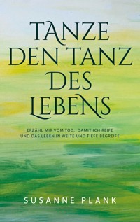 Tanze den Tanz des Lebens - Susanne Plank - ebook