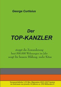 Der Topkanzler - George Curtisius - ebook