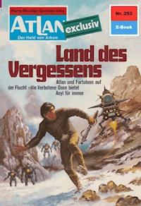 Atlan 253: Land des Vergessens - Dirk Hess - ebook