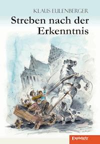 Streben nach der Erkenntnis - Klaus Eulenberger - ebook
