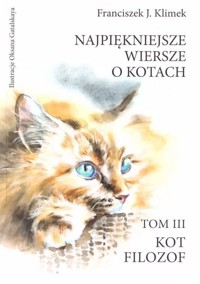 Kot filozof Najpiękniejsze wiersze o kotach Tom 3 - Klimek Franciszek J. - książka