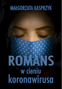 Romans w cieniu koronawirusa - Kasprzyk Małgorzata - ebook + audiobook