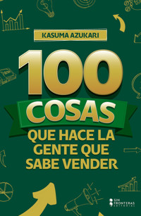 100 Cosas que hace la gente que sabe vender - Kazuma Asukari - ebook