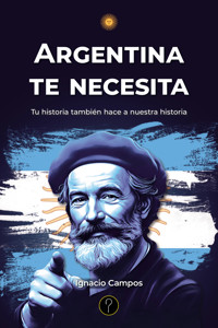 Argentina te necesita - Ignacio Campos - ebook