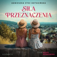 Siła przeznaczenia - Stec-Kotasińska Agnieszka - ebook + audiobook + książka