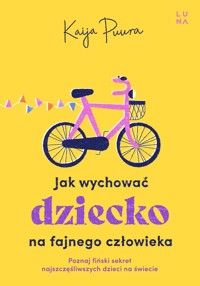 Jak wychować dziecko na fajnego dorosłego - Puura Kaija - książka