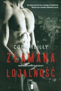 Złamana lojalność - Reilly Cora - ebook + książka