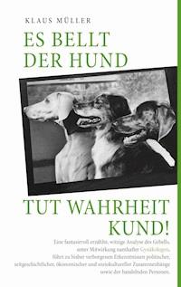 Es bellt der Hund tut Wahrheit kund - Klaus Müller - ebook