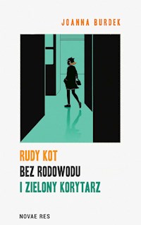 Rudy kot bez rodowodu i zielony korytarz - Joanna Burdek - ebook + audiobook