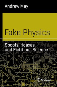 Fake Physics: Spoofs, Hoaxes and Fictitious Science - May Andrew - ebook