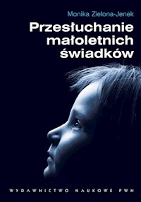 Przesłuchanie małoletnich świadków - Zielona-Jenek Monika - książka